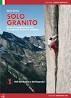 SOLO GRANITO: Masino-Bragaglia-Disgrazia, arrampicate classiche e moderne