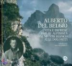 Alberto del Belgio: vita e imprese del re alpinista, dal Monte Bianco alle Dolomiti