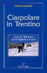 Ciaspolare in Trentino, trenta facili itinerai con le racchette da neve