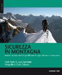 Sicurezza in montagna: Materiali, manovre e tecniche per affrontare al meglio l’alpinismo e l’arrampicata