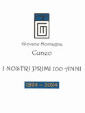 AA. VV. - I nostri primi 100 anni: 1924-2024